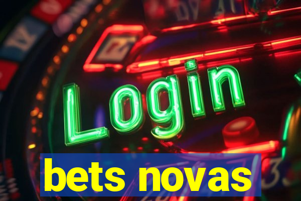 bets novas